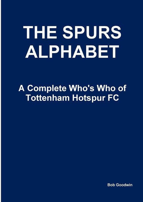 Spurs - a Complete Record 1882-1988 by Goodwin, Bob: Near Fine
