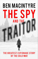 The Spy and the Traitor Macintyre Ben