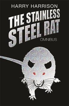 The Stainless Steel Rat Omnibus - Harrison Harry