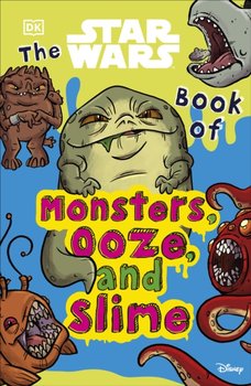 The Star Wars Book of Monsters, Ooze and Slime - Cook Katie