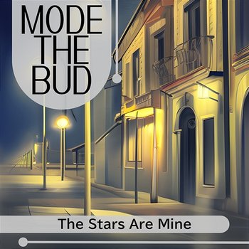 The Stars Are Mine - Mode The Bud