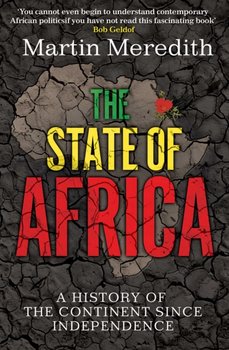 The State of Africa: A History of the Continent Since Independence - Meredith Martin