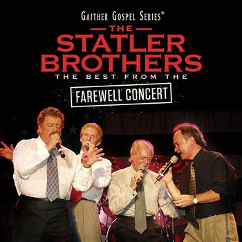 The Statler Brothers: The Best From The Farewell Concert - The Statler Brothers