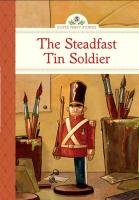 The Steadfast Tin Soldier - Olmstead Kathleen
