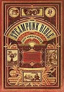The Steampunk Bible - Vandermeer Jeff