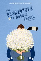 The Stereotype of a Hockey Player Gabriela Rygiel