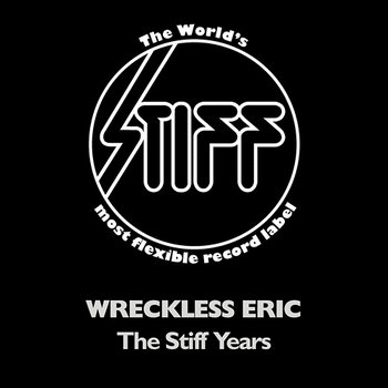 The Stiff Years - Wreckless Eric