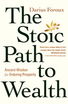 The Stoic Path to Wealth Darius Foroux