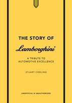 The Story of Lamborghini: A tribute to automotive excellence Stuart Codling