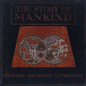 The Story Of Mankind - Hobbs Jim, Morris Joe, Gray Luther