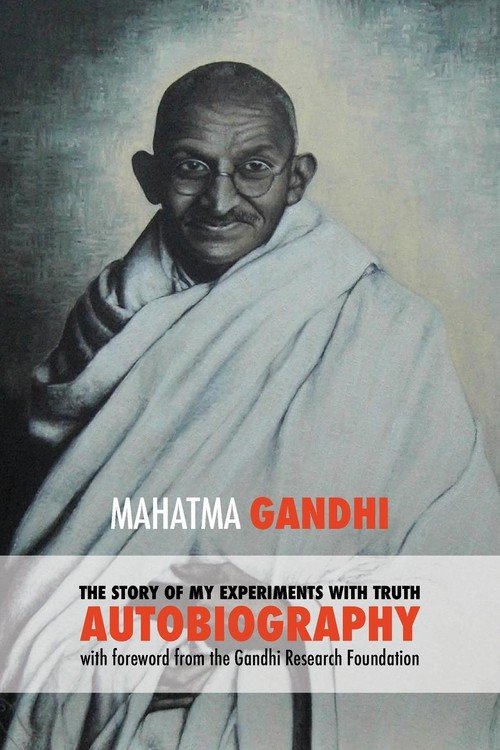 autobiography of mahatma gandhi my experiments with truth