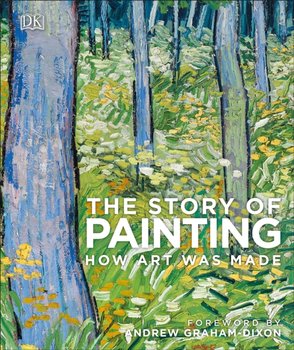 The Story of Painting: How art was made - Opracowanie zbiorowe