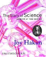 The Story of Science: Newton at the Center - Hakim Joy