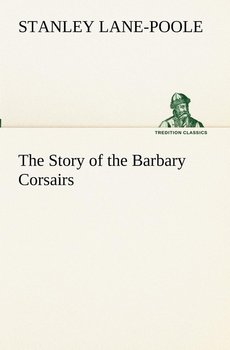 The Story Of The Barbary Corsairs Paperback - 