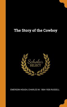The Story of the Cowboy - Hough Emerson