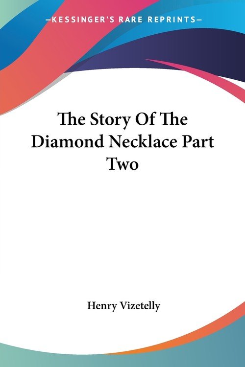 The Story Of The Diamond Necklace Part Two Henry Vizetelly Książka