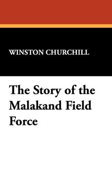 The Story of the Malakand Field Force - Churchill Winston, Churchill Winston S.