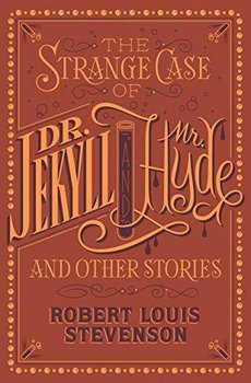 The Strange Case of Dr. Jekyll and Mr. Hyde and Other Stories: (Barnes & Noble Collectible Classics: - Stevenson Robert Louis