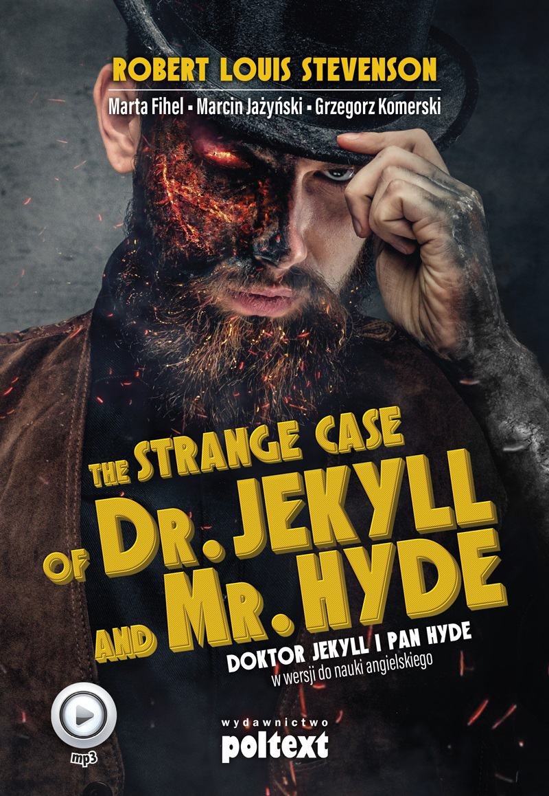The Strange Case of Dr. Jekyll and Mr. Hyde. Doktor Jekyll i Pan Hyde w