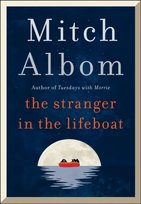 The Stranger in the Lifeboat: The uplifting new novel from the bestselling author of Tuesdays with Morrie Albom Mitch