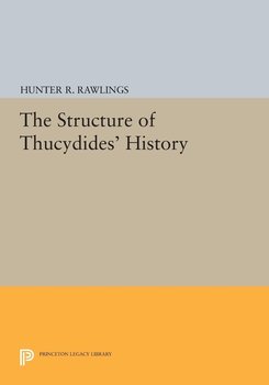 The Structure of Thucydides' History - Rawlings Hunter R.