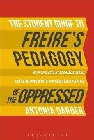 The Student Guide to Freire's 'Pedagogy of the Oppressed' - Darder Antonia