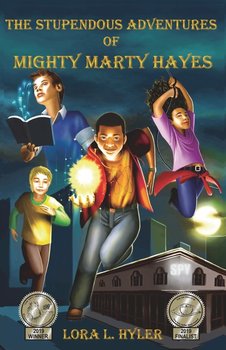 The Stupendous Adventures of Mighty Marty Hayes - Hyler Lora L.