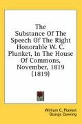 The Substance of the Speech of the Right Honorable W. C. Plunket, in the House of Commons, November, 1819 (1819) - Canning George, Plunket William C., Grenville Lord