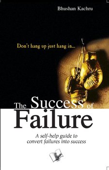 The Success Of Failure - Bhushan Kachru