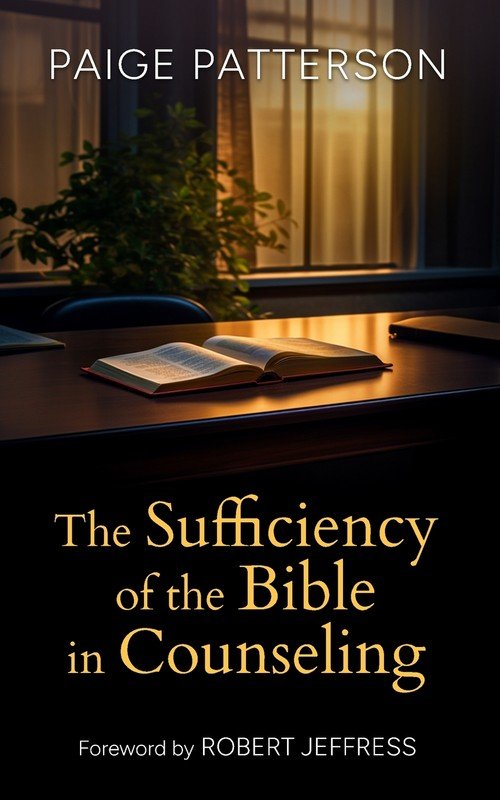 The Sufficiency of the Bible in Counseling - Paige Patterson | Książka ...