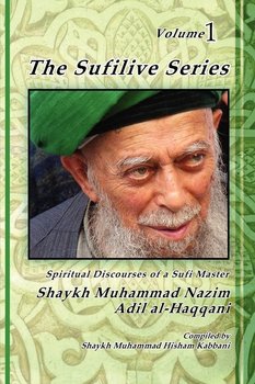 The Sufilive Series, Vol 1 - Haqqani Shaykh Muhammad Nazim