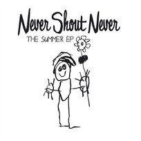 The Summer EP Never Shout Never