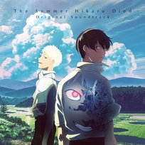 The Summer Hikaru Died (Original Series Soundtrack) Taro Umebayashi