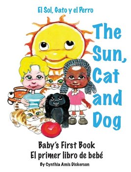 The Sun, Cat and Dog - Dickerson Cynthia Amis