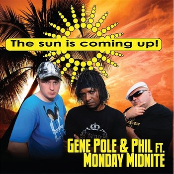 The Sun Is Coming up - Gene Pole, Phil feat. Monday Midnight