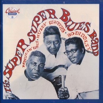 The Super Super Blues Band - Howlin' Wolf, The Muddy Waters Tribute