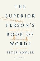 The Superior Person's Book of Words Bowler Peter
