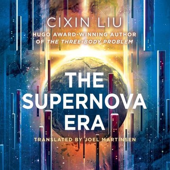 The Supernova Era - Cixin Liu