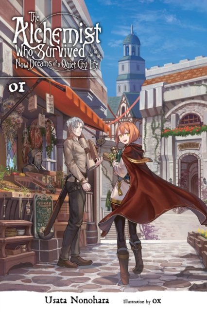 The Survived Alchemist with a Dream of Quiet Town Life (light novel - The Survived Alchemist With A Dream Of Quiet Town Life