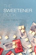 The Sweetener Book - Walters D. Eric