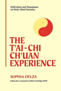 The t'Ai-Chi Ch'uan Experience - Delza Sophia