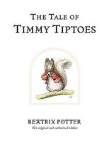 The Tale of Timmy Tiptoes: The original and authorized edition Potter Beatrix