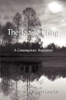 The Tao Te Ching, a Contemporary Translation - Lumpkin Joseph B.