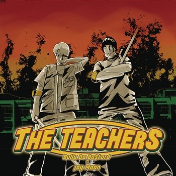 THE TEACHERS - Bully Da Ba$tard, Jay Moon