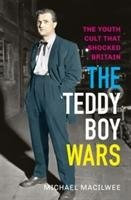 The Teddy Boy Wars - Macilwee Michael