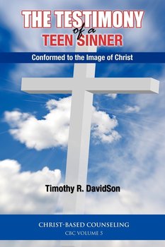 The Testimony of a Teen Sinner - DavidSon Timothy R