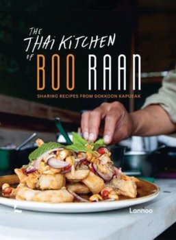 The Thai Kitchen of Boo Raan: Sharing Recipes From Dokkoon Kapueak - Dokkoon Kapueak
