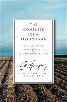 The The Complete John Ploughman - Spurgeon C. H.