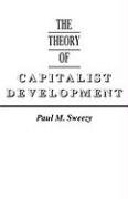 The Theory of Capitalist Development - Sweezy Paul M.