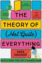 The Theory of (Not Quite) Everything Kara Gnodde